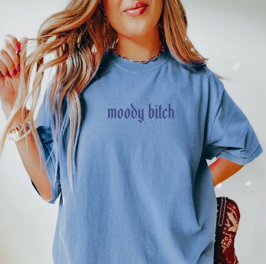 Moody Bitch Tee